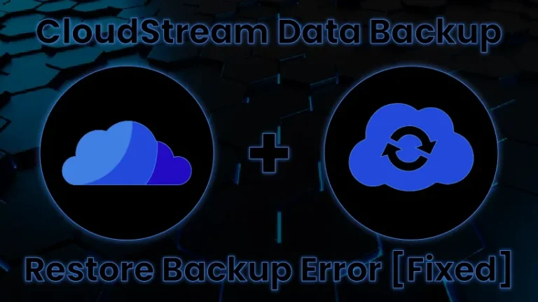 CloudStream-Data-Backup-How-to-Fix-Restore-Backup-Error